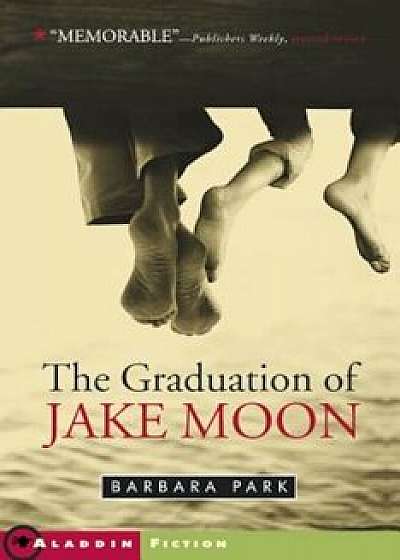 The Graduation of Jake Moon, Paperback/Barbara Park