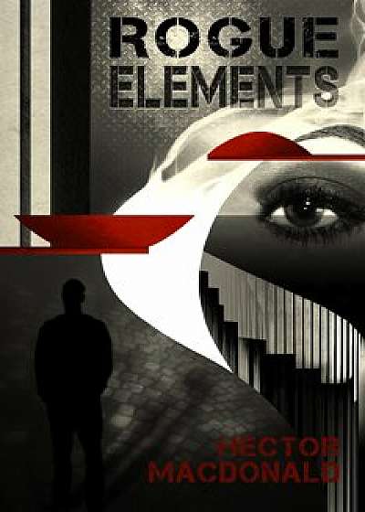 Rogue Elements/Hector Macdonald