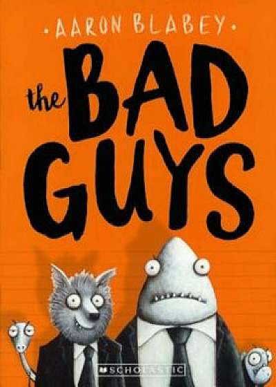 The Bad Guys, Hardcover/Aaron Blabey