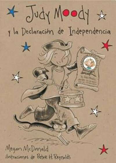 Judy Moody y La Declaracion de Independencia, Paperback/Megan McDonald
