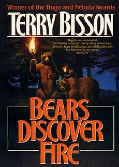 Coperta cărții Bears Discover Fire and Other Stories, Paperback/Terry Bisson de Terry Bisson