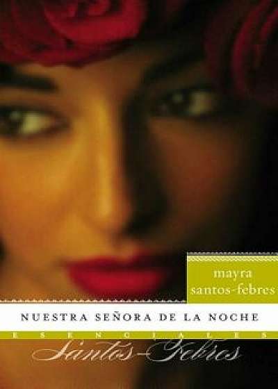 Nuestra Senora de la Noche: Novela, Paperback/Mayra Santos-Febres