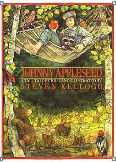 Johnny Appleseed, Hardcover/Steven Kellogg