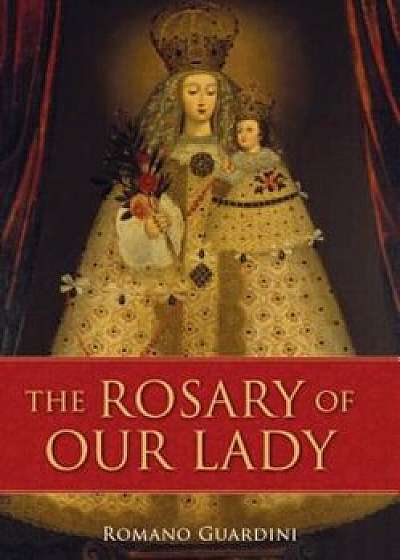 The Rosary of Our Lady, Paperback/Romano Guardini