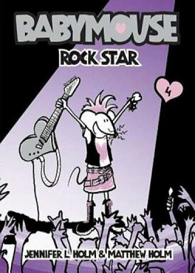 Babymouse '4: Rock Star, Paperback/Jennifer L. Holm