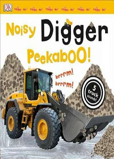 Noisy Digger Peekaboo!, Hardcover/DK Publishing