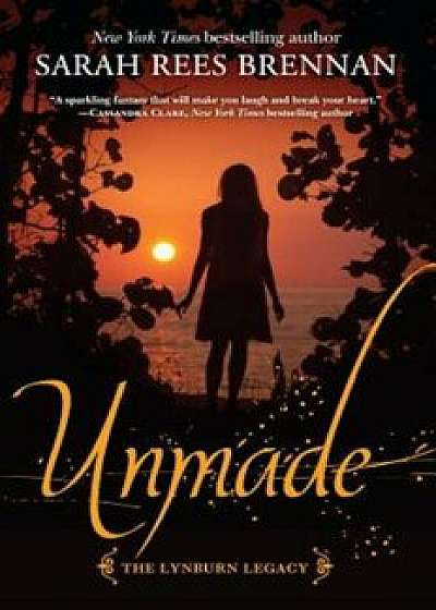 Unmade (the Lynburn Legacy Book 3), Paperback/Sarah Rees Brennan