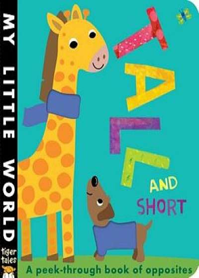 Tall and Short: A Peek-Through Book of Opposites, Hardcover/Jonathan Litton