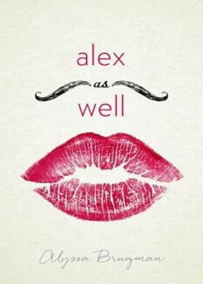 Coperta cărții Alex as Well, Paperback/Alyssa Brugman de Alyssa Brugman