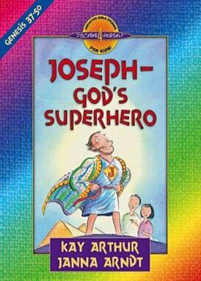 Joseph-God's Superhero: Genesis 37-50, Paperback/Kay Arthur