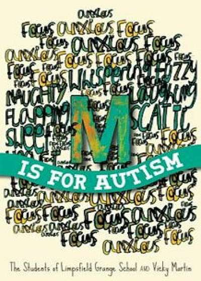 M Is for Autism, Paperback/The Student Of Limpsfield Grange School