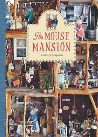 The Mouse Mansion, Hardcover/Karina Schaapman