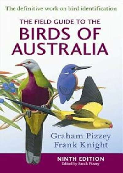 The Field Guide to the Birds of Australia, Paperback/F. Knight