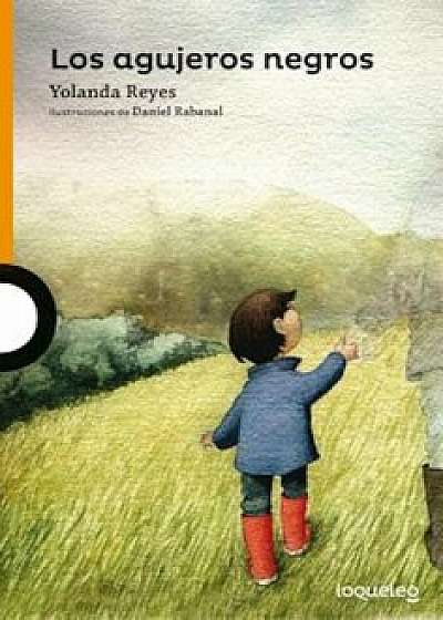 Los Agujeros Negros, Paperback/Yolanda Reyes