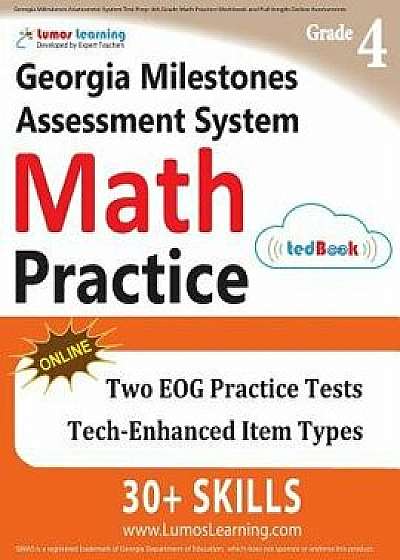 Georgia Milestones Assessment System Test Prep: 4th Grade Math Practice Workbook and Full-Length Online Assessments: Gmas Study Guide, Paperback/Lumos Learning