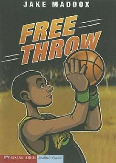 Free Throw, Paperback/Jake Maddox