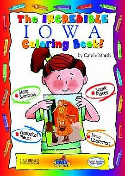 Coperta cărții Incredible Iowa Color Bk, Paperback/Carol Marsh