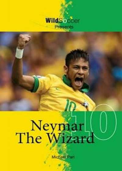 Neymar the Wizard, Paperback/Michael Part