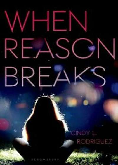 When Reason Breaks, Hardcover/Cindy L. Rodriguez