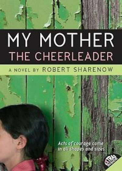 My Mother the Cheerleader, Paperback/Robert Sharenow