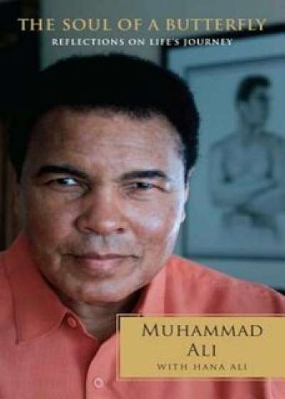 The Soul of a Butterfly: Reflections on Life's Journey, Paperback/Muhammad Ali