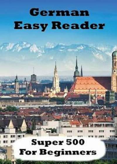 German Easy Reader: Super 500 (German), Paperback/Brian Smith