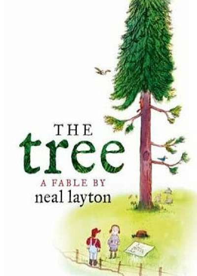 The Tree: An Environmental Fable, Hardcover/Neal Layton