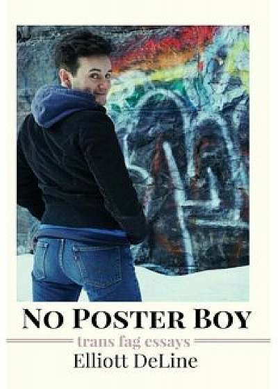No Poster Boy: Trans Fag Essays, Paperback/Elliott Deline