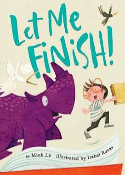 Let Me Finish!, Hardcover/Minh Le