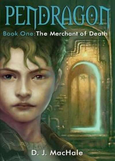 The Merchant of Death, Hardcover/D. J. Machale
