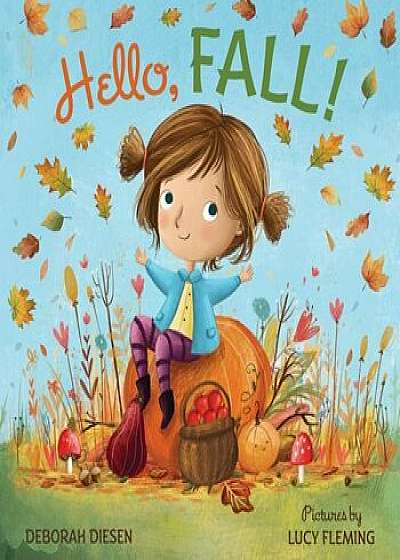 Hello, Fall!: A Picture Book, Hardcover/Deborah Diesen