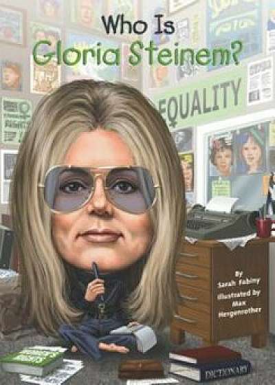 Who Is Gloria Steinem', Paperback/Sarah Fabiny