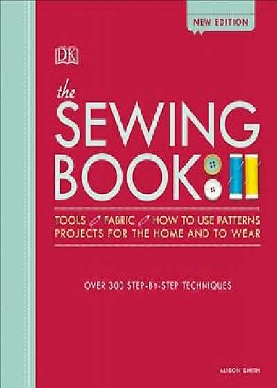 The Sewing Book: Over 300 Step-By-Step Techniques, Hardcover/Alison Smith