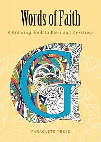 Words of Faith: A Coloring Book to Bless and de-Stress, Paperback/Paraclete Press