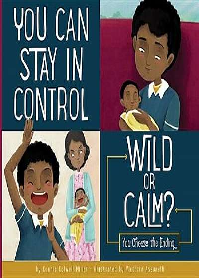 You Can Stay in Control: Wild or Calm', Paperback/Connie Colwell Miller
