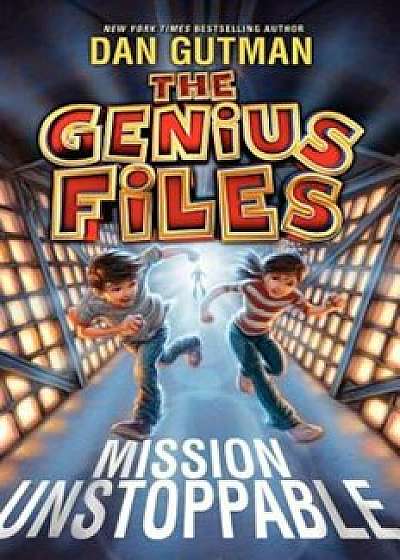 The Genius Files: Mission Unstoppable, Hardcover/Dan Gutman