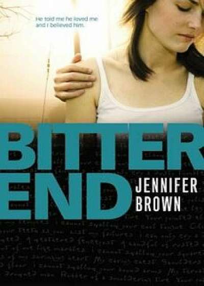 Bitter End, Paperback/Jennifer Brown