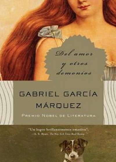 del Amor y Otros Demonios, Paperback/Gabriel Garcia Marquez