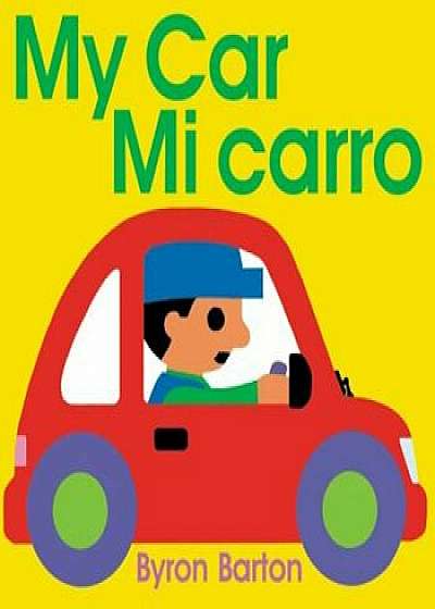 My Car/Mi Carro (Spanish/English Bilingual Edition), Paperback/Byron Barton