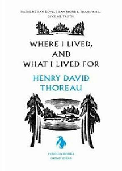 Where I Lived, and What I Lived for, Paperback/Henry David Thoreau