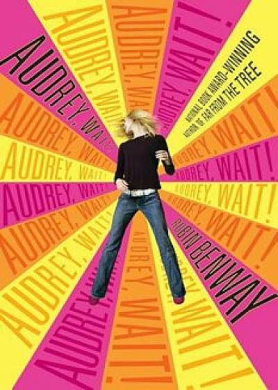 Audrey, Wait!, Paperback/Robin Benway