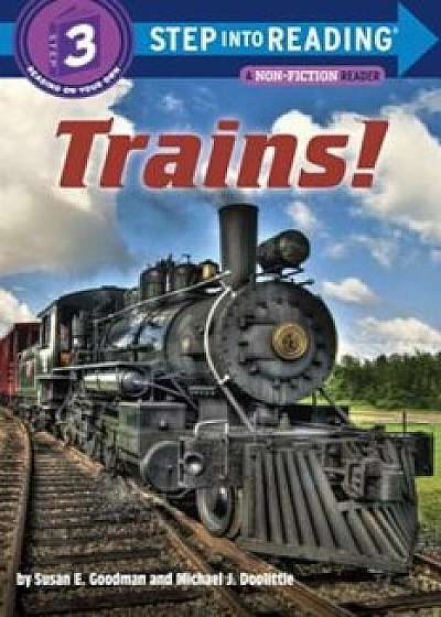 Trains!, Paperback/Susan E. Goodman