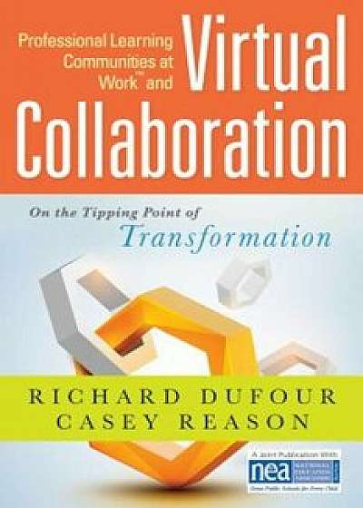 Professional Learning Communities at Workacentsa Acents and Virtual Collaboration: On the Tipping Point of Transformation, Paperback/Richard Dufour