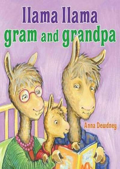 Llama Llama Gram and Grandpa, Hardcover/Anna Dewdney