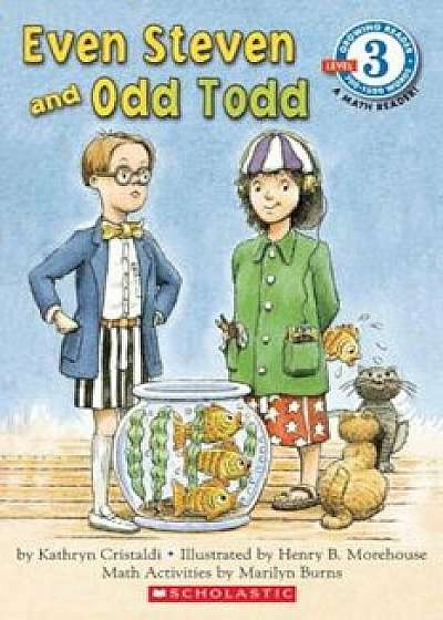 Scholastic Reader Level 3: Even Steven and Odd Todd, Paperback/Kathryn Cristaldi