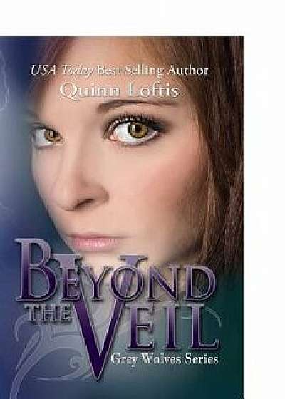 Beyond the Veil, Paperback/Quinn Loftis