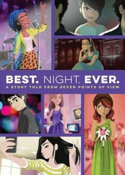 Best. Night. Ever.: A Story Told from Seven Points of View, Hardcover/Rachele Alpine