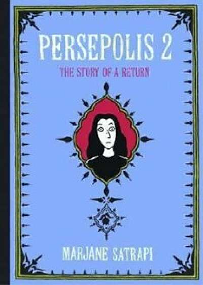 Persepolis 2: The Story of a Return, Hardcover/Marjane Satrapi