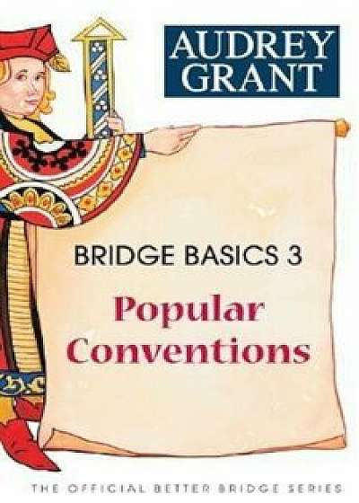 Bridge Basics 3: Popular Conventions, Paperback/Audrey Grant