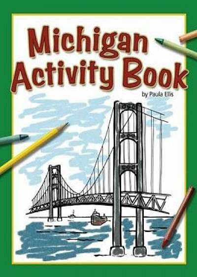 Michigan Activity Book, Paperback/Paula Ellis